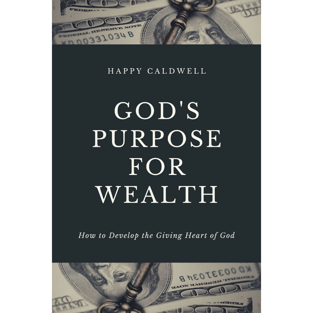 God’s Purpose for Wealth (Happy Caldwell)