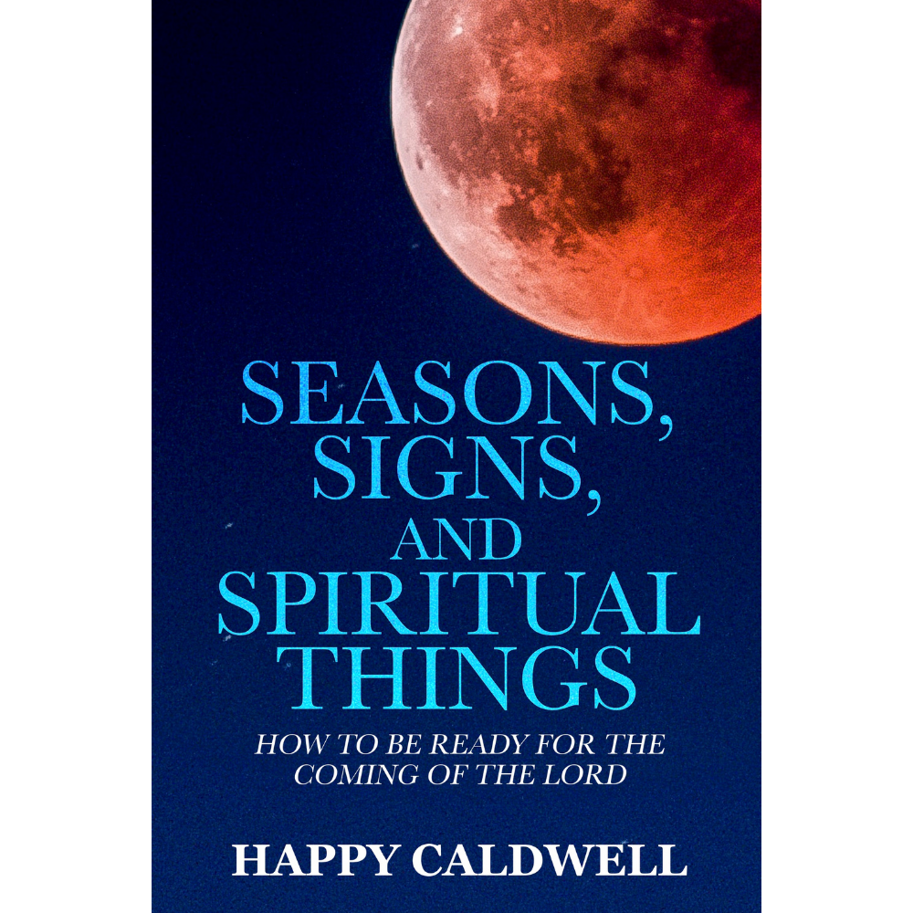 Seasons, Signs, and Spiritual Things (Happy Caldwell)