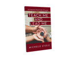 Teach Me and Lead Me