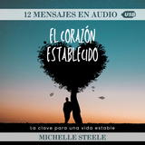 El corazón establecido: La clave para una vida estable