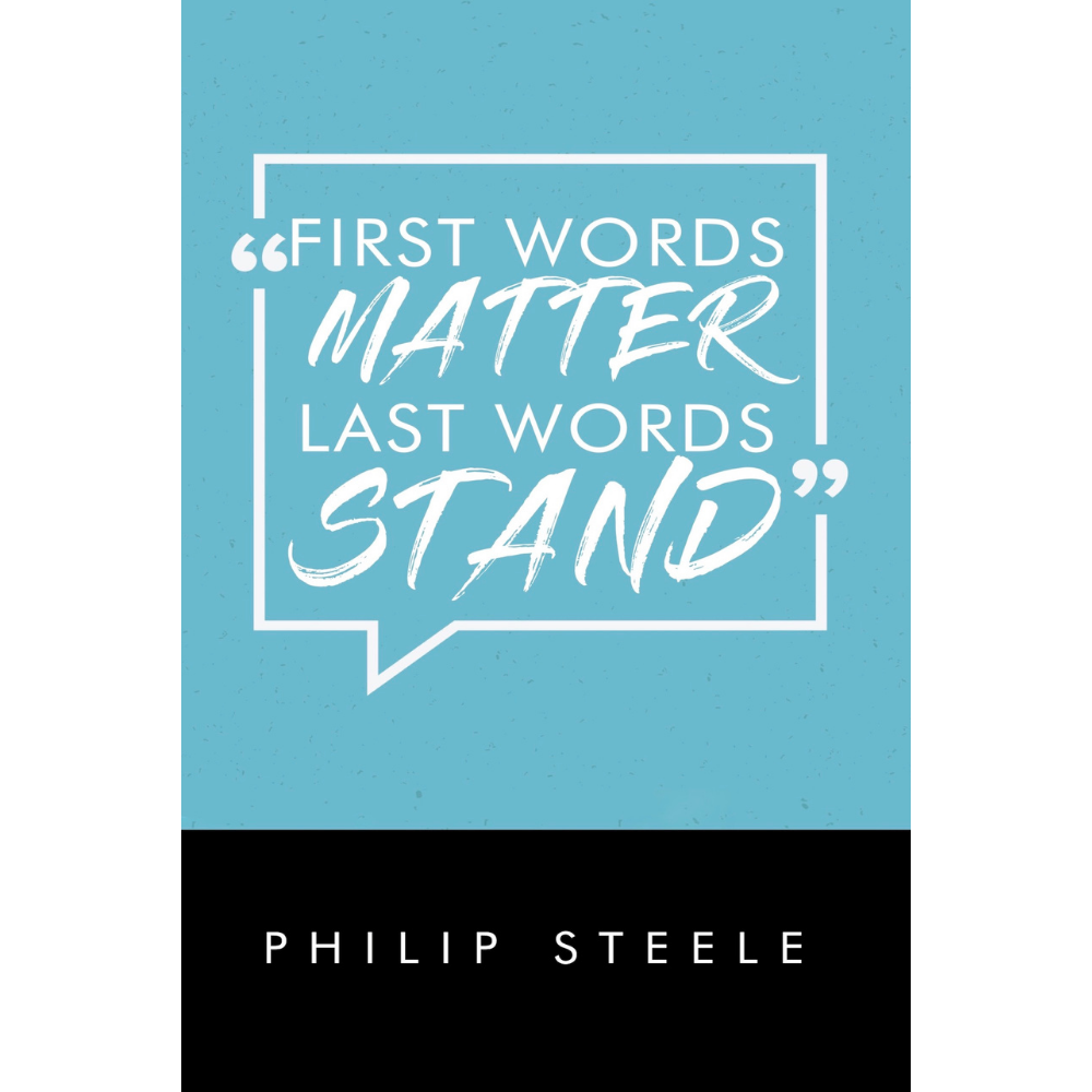 First Words Matter Last Words Stand