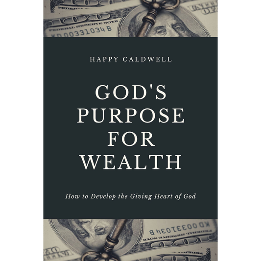 God’s Purpose for Wealth (Happy Caldwell)