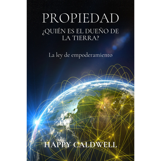 Propiedad, ¿Quién es el dueño de la Tierra? (Happy Caldwell)