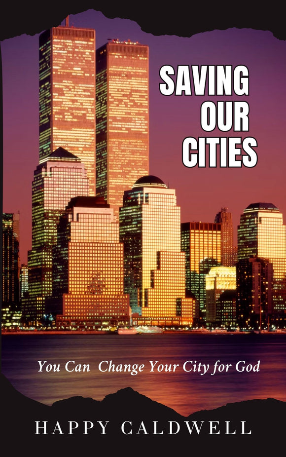 Saving Our Cities: You Can Change Your City for God