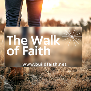 The Walk of Faith