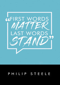 First Words Matter Last Words Stand
