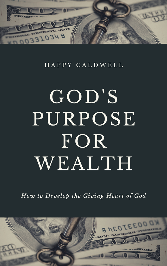 God’s Purpose for Wealth (Happy Caldwell)