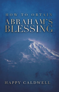 How to Obtain Abraham's Blessing