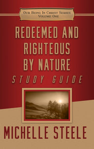 Study Guide for Redeemed and Righteous by Nature