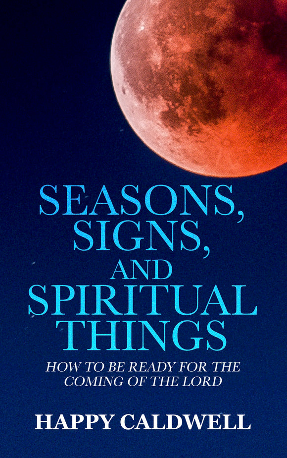 Seasons, Signs, and Spiritual Things (Happy Caldwell)